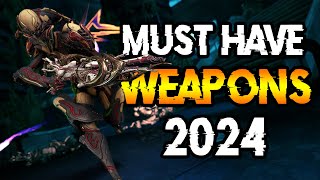 [WARFRAME] MUST HAVE WEAPONS 2024! | Start your 2024 STRONG!