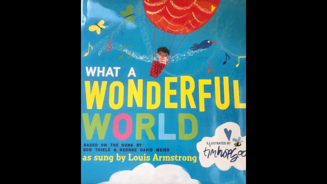 What a Wonderful World Illustrated by Tim Hopgood YouTube