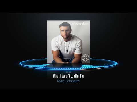 Ryan Robinette   Obsession   What I Wasn't Lookin' For Official Audio Visualizer