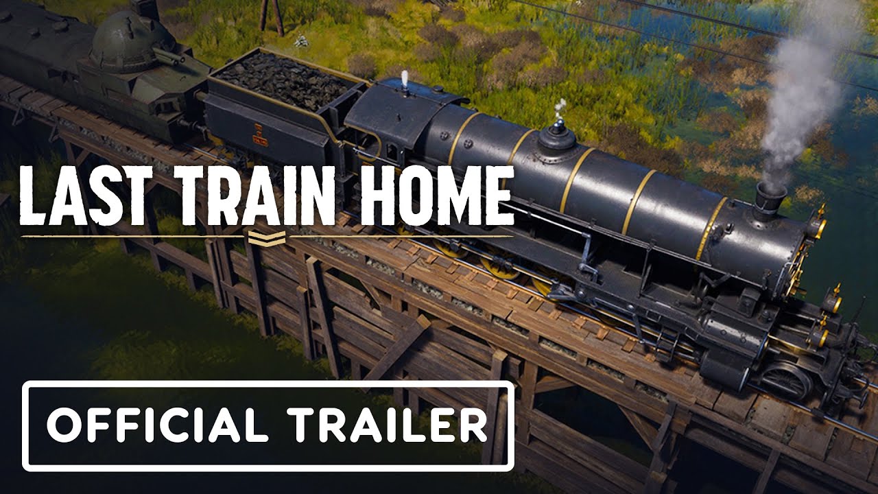 Last Train Home – Official Launch Trailer