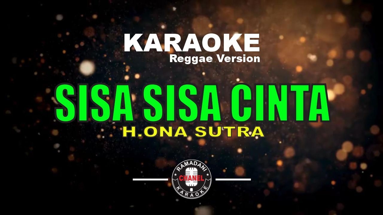SISA SISA CINTA - H ONA SUTRA [Karaoke Version]