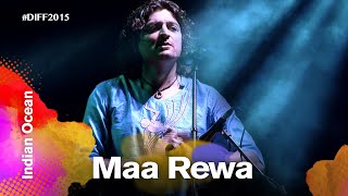 Maa Rewa | Indian Ocean | Dhaka International FolkFest 2015