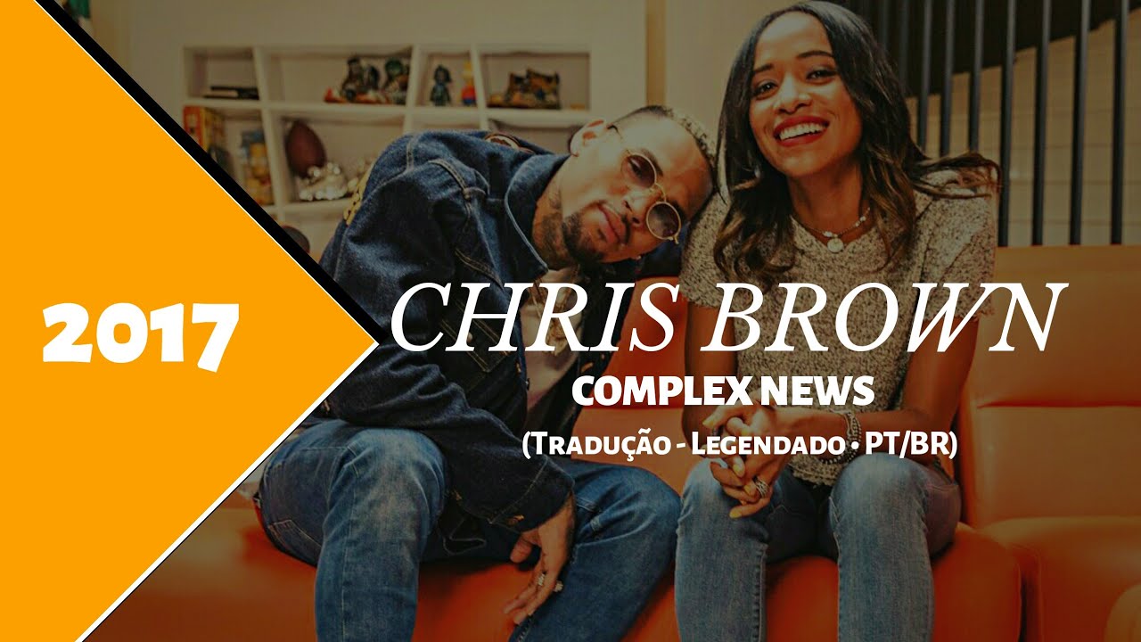 Chris Brown - Complex News (2017) (Tradução-Legendado•PT/BR)