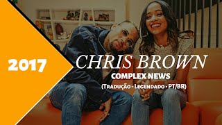Chris Brown - Complex News (2017) (Tradução-Legendado•PT/BR)