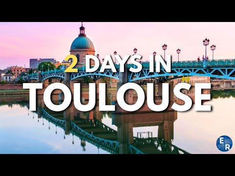 How To Spend 2 Days In TOULOUSE France Travel Itinerary 