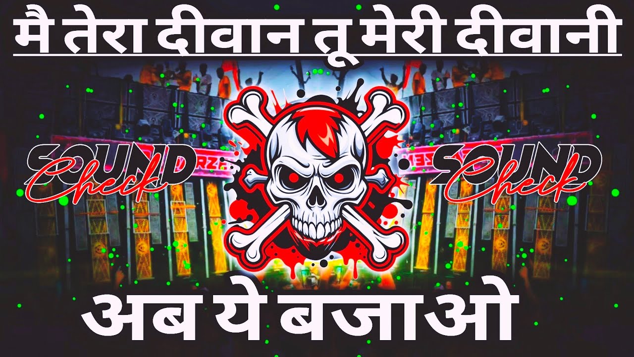 Mai Tera Diwana Dj Sarzen Setup Song 💯 Sound Check 💥 अब ये बजाओ 💯 RJM Vibration Club