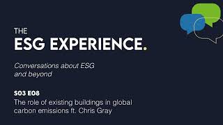 The role of existing buildings in global carbon emissions ft. Chris Gray