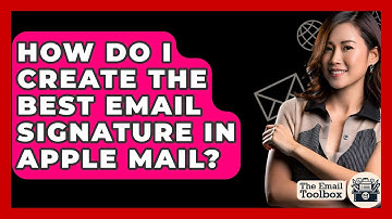 How Do I Create The Best Email Signature In Apple Mail? - TheEmailToolbox.com