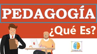 ¿Qué es la 'Pedagogía'? | Conceptos Clave | Pedagogía MX