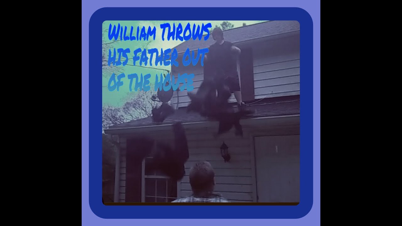 УИЛЬЯМ ВЫГНАЛ ОТЦА ИЗ ДОМА