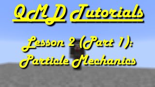 Full QMD Tutorials - Lesson 2 (Part 1/3): Particle Mechanics News