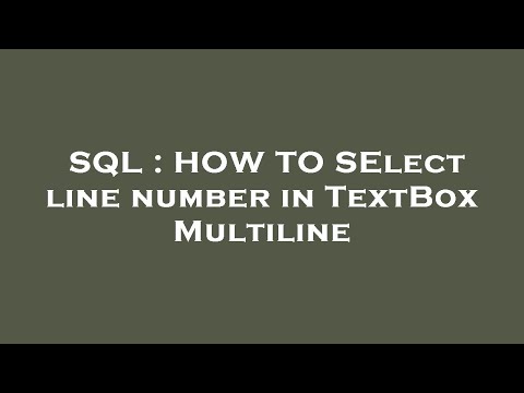 SQL : HOW TO SElect line number in TextBox Multiline