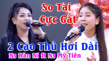 Khó Mà Phân Định Ai Hay Hơn. 2 Cao Thủ Hơi Dài Làng Vọng Cổ NS Mỹ Tiên ft NS Hàn Ni BLV 2020