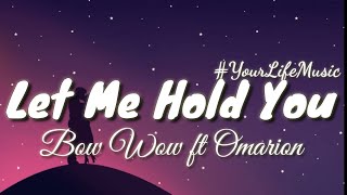 Let Me Hold You - Bow Wow ft. Omarion (Lyrics) Resimi