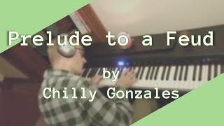 Prelude to a Feud by Chilly Gonzales