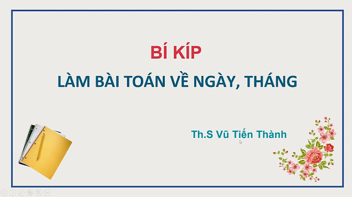 Các bài toán về tính ngyaf tháng lớp 3 năm 2024