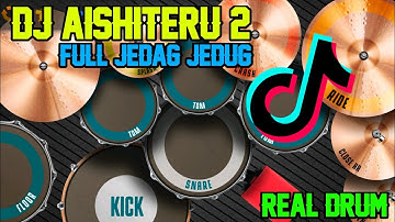 DJ AISHITERU 2 FULL JEDAG JEDUG - REAL DRUMMER COVER FULL BASS