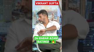 Vikrant Gupta On Babar Azam 🇵🇰🔥 #shortsfeed #vikrantgupta #shorrts