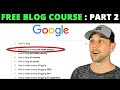 FREE How To Blog & Drive Massive Traffic Course - Part 2