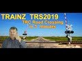 TRS2019 TRC 3 Road Crossing Tutorial