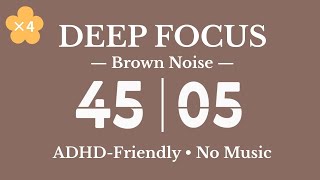 Brown Noise Pomodoro Timer 45/5 × 4 | Deep Focus | Gentle Alarm | ADHD-Friendly
