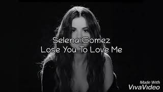 Selena Gomez - Lose You To Love Me (Lyrics)