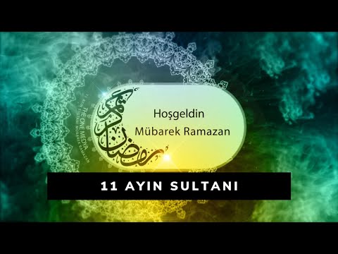 11 AYIN SULTANI (Hoş Geldin Ramazan)