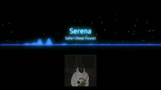 Serena - Safari (deep remix)