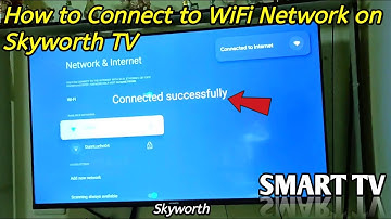 How to connect in WiFi network on Skyworth Smart TV