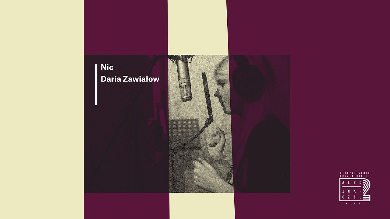 Albo Inaczej 2 - Daria Zawiałow - Nic