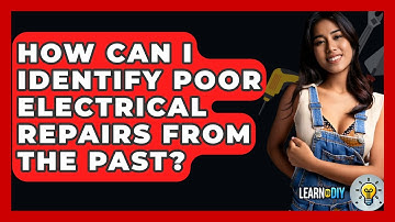 How Can I Identify Poor Electrical Repairs From the Past? - LearnToDIY360.com