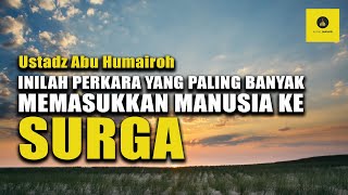 PERKARAN YANG DAPAT MEMPERBERAT TIMBANGAN ADALAH......? - USTADZ ABU HUMAIROH