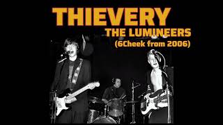 Thievery - The Lumineers (6Cheek from 2006)