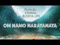 Om namo narayanaya  mantra for eternal blissful life  11 mins of meditation