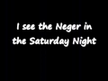 I See The Neger In The Saturday Night