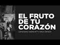 El fruto de tu corazn ft erick ortega  comunidad worship