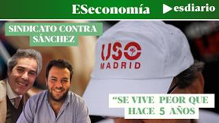 El primer sindicato que carga duramente contra Sánchez en 8 años: "Se vive peor que hace 5 años"