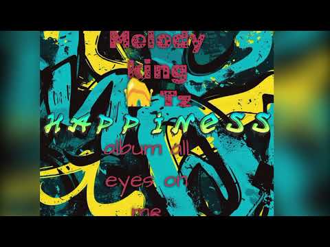 MELODY KING TZ HAPPINESS