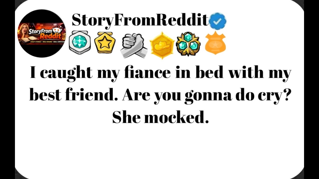 I caught my fiance in bed with my best friend. #storytime #reddit #redditstory