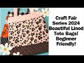 Craft fair series 2024 beautiful lined tote bags beginner friendly come see