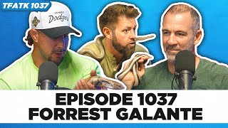 Tfatk Ep. 1037 Forrest Galante