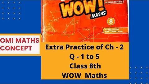 Extra Practice of chapter-2 Q-1 to 5 Class-8th WOW Maths
