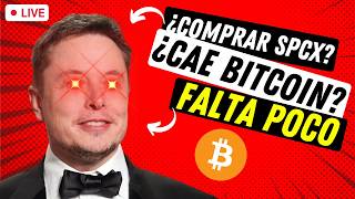 🔴 EN VIVO: ¿Qué hace el precio de Bitcoin HOY? ➤ ¿Es buena idea comprar SpaceX?