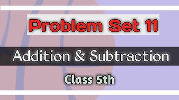 Problem Set 11 | Addition And Subtraction | Maharashtra Board