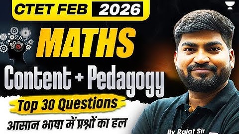 CTET Feb 2026 Maths | Content + Pedagogy | Maths Top 30 Important Questions | by Rajat sir