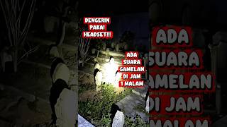 Ada suara gamelan di kuburan jam 1 malam⁉️ #horror