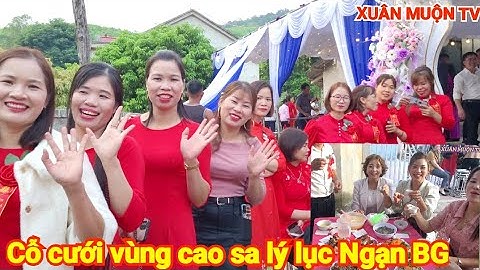 cỗ cưới vùng cao sa lý lục Ngạn Bắc Giang toàn gái xinh đến dự đám cưới