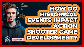 How Do Historical Events Impact Action Shooter Game Development? - Video Gamers Vault