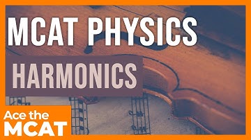 MCAT Physics: Harmonics and Resonance Frequencies