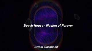 Beach House - Illusion of Forever 彡 (Sub. Español )